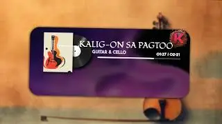 Kalig-on sa Pagtoo (Guitar & Cello Instrumental)