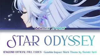 Star Odyssey - HOYO-MiX | Suzuki Airi | Official English Full Lyrics Genshin Impact 5.7