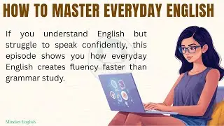 How to Master Everyday English — Fast and Easy || Listen and practice