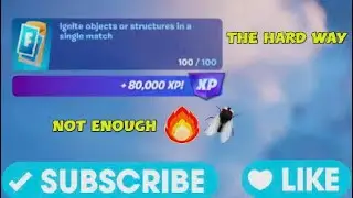Ignite Objects or Structures in a Single Match - Fortnite