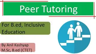 Peer Tutoring |B.ed/Creating an Inclusive School/CTET|