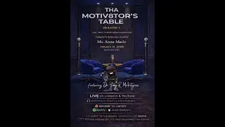 Healing, Resilience & Purpose-Driven Leadership | Anna Marie on Tha Motiv8tor&rsquo;s Table Podcast