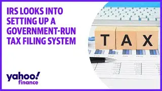 IRS looks into setting up a government-run tax filing system