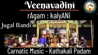 Carnatic - Kathakali Padam Jugalbandi | @Veenavadini| rAgam - kalyANi | Veda Nada Tharangini 2017 |
