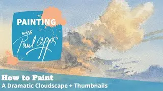 How to Paint a Dramatic Cloudscape | Plus Thumbnails