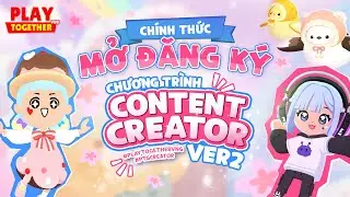 PLAY TOGETHER VNG | GIỚI THIỆU CHƯƠNG TR&Igrave;NH CONTENT CREATOR V2 Đ&Atilde; CH&Iacute;NH THỨC KHỞI ĐỘNG