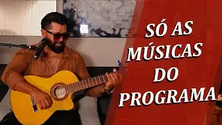S&Oacute; AS M&Uacute;SICAS DO PROGRAMA | R&Ocirc;MULO COSTA NO MANH&Atilde; SERTANEJA