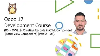 Odoo 17 ​Development Course​(86) - OWL: 9. Creating Records - Form View Component (Part 2  - 03).