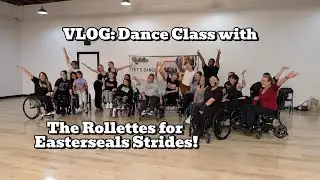 VLOG: Dance Class w/ The Rollettes for Easterseals STRIDES!