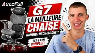 AutoFull G7 : La Meilleure Chaise Gaming Ergonomique ? Test & Avis Complet !