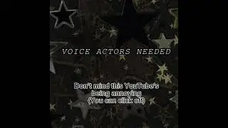 Gacha VOICE ACTED Series AUDITIONS NEEDED!! (Open)