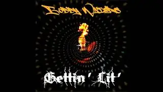 Bobby Waters - Gettin' Lit'
