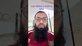 Breaking News Leon Bailey returns to Aston Villa