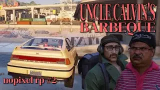 The Ballad of Beef Von Wunder, Episode 2: Uncle Calvin&rsquo;s Barbeque (GTA NoPixel RP)