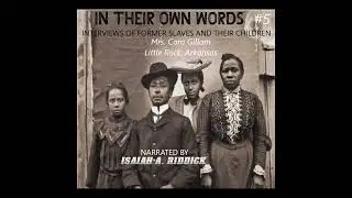 In Their Own Words | Child of a Slave Interview | Cora Gillam of Little Rock, Arkansas | #5