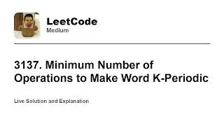 3137. Minimum Number of Operations to Make Word K-Periodic (Leetcode Medium)
