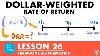 Dollar Weighted Rate of Return | Exam FM | Financial Mathematics Lesson 26 - JK Math