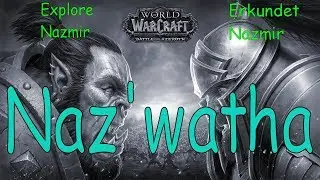 WoW - Nazwatha - Erkundet Nazmir / Explore Nazmir