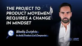 Shift from Project to Product Mindset Today!