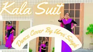 Kala suit || Ammy Virk & Mannat Noor || Sonam Bajwa || Muklawa || Dance cover by URVI SINGH ||