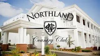 Legacy & Luxury For You To Enjoy | Northland Country Club