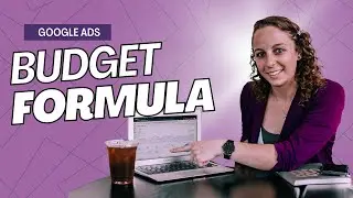 How To Calculate Your Google Ads Budget (Simple Formula)