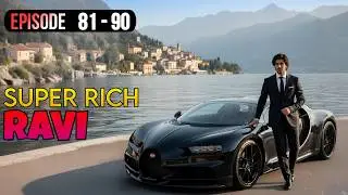 SUPER RICH RAVI || 81 TO 90 EPISODE || #newstory audio story