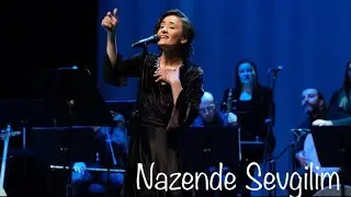 Nazende Sevgilim / Live Concert