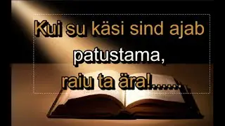 Kui su k&auml;si sind ajab patustama,raiu ta &auml;ra.......(Markuse 9)