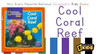 Mrs. Kim Reads Cool Coral Reef (National Geographic Kids)