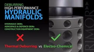 Thermal Deburring vs Electro-Chemical Deburring