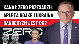 Kanał Zero i Arleta Bojke Szokują! Czy Mamy Akceptować Banderyzm i Zbrodnie Ukraińców na Polakach?