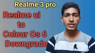 Realme ui to coloros 6 downgrade in Realme 3pro | 28 May 2020