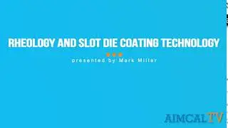 Rheology and Slot Die Coating Technology
