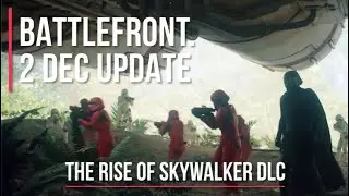 The Rise of Skywalker DLC Update, Appearances, Reinforcements and New Map! Star Wars Battlefront 2