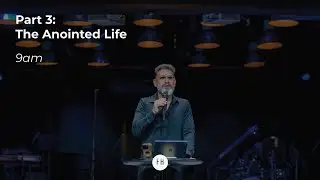 Part 3 | The Anointed Life Message Series | Ps George Georgiou