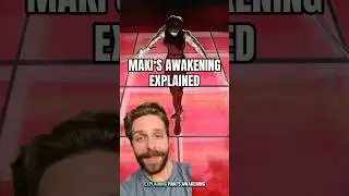 Maki's Awakening Explained!