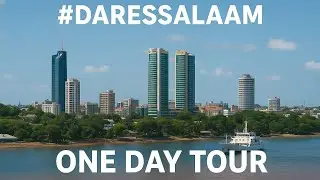 Dar es Salaam, Tanzania One Day Tour 