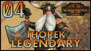 Total War: Warhammer 2 - Thorek Ironbrow  - Legendary Mortal Empires Campaign - Episode 4