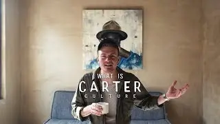 WHAT IS CARTER CULTURE?