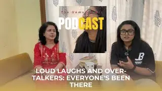 Loud Laughs and Over-Talkers: Everyone's Been There
