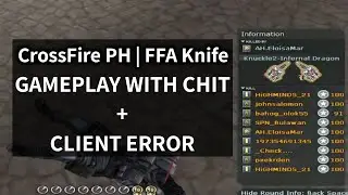 CrossFire PH FFA KNIFE GAMEPLAY WITH CHIT + CF CLIENT ERROR