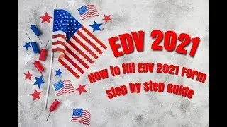 EDV 2021: How to fill EDV 2021 Form | Step by Step Guide