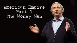 American Empire Part 1 - The Changing World Order - Ray Dalio