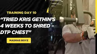 DAY 10 &ndash; Tried Kris Gethin&rsquo;s DTP Chest&hellip; INSANE PUMP!