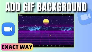 How to Add GIF Background in Zoom 2026