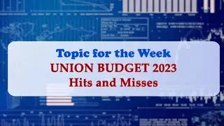 || BUSINESS TONIC || TOPIC : UNION BUDGET 2023 - HIT AND MISSES ||