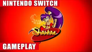 Shantae Nintendo Switch Gameplay