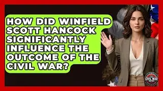 How Did Winfield Scott Hancock Significantly Influence The Outcome Of The Civil War?