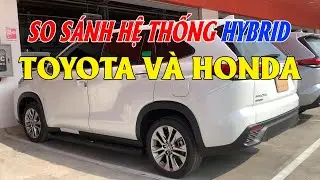 SO SÁNH HỆ THỐNG HYBRID CỦA TOYOTA VÀ HONDA